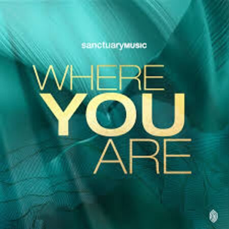 Sanctuary Music - Where You Are mp3 download lyrics