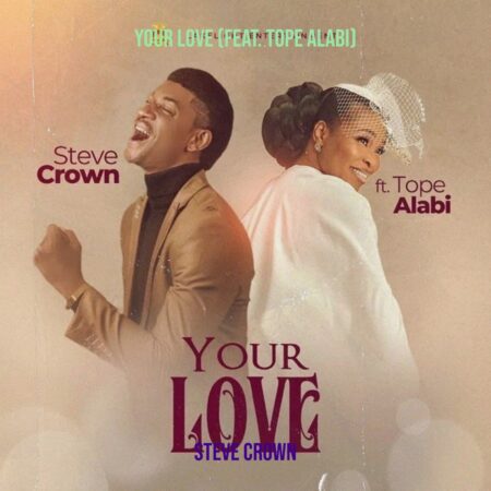 Steve Crown - Your Love mp3 download lyrics