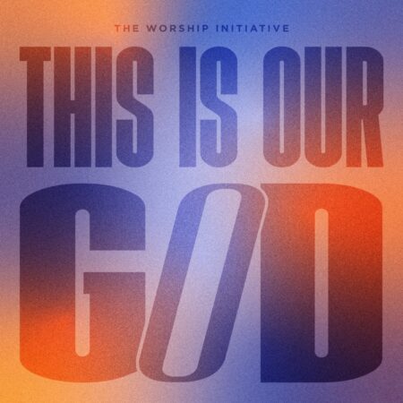 This Is Our God - The Worship Initiative, Shane & Shane mp3 download lyrics