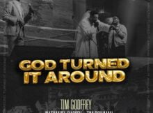 Tim Godfrey - God Turned It Around ft. Nathaniel Bassey & Tim Bowman Jr. mp3 download lyrics