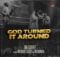 Tim Godfrey - God Turned It Around ft. Nathaniel Bassey & Tim Bowman Jr. mp3 download lyrics