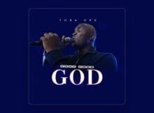 Toba Oke - Good Good God mp3 download lyrics