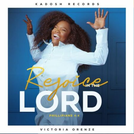 Victoria Orenze - Rejoice In The Lord mp3 download lyrics