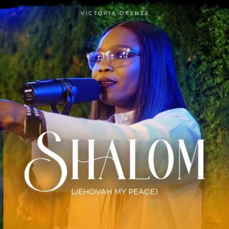 Victoria Orenze - Shalom (Jehovah My Peace) mp3 download lyrics