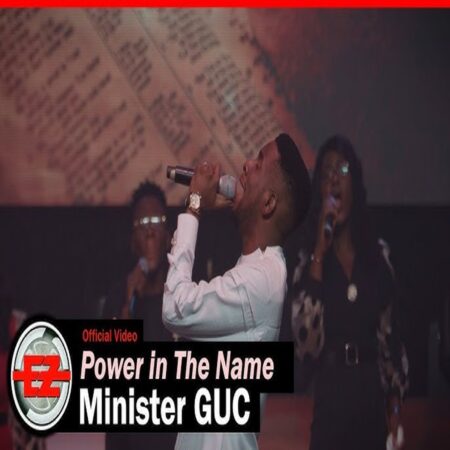 Video: Minister GUC - Power In The Name