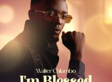 Walter Chilambo Im Blessed 1 mp3 download free