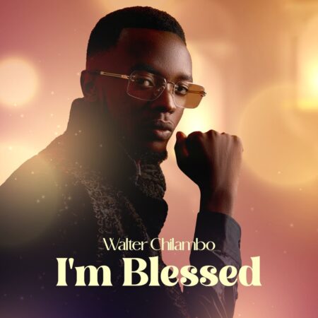 Walter Chilambo - I'm Blessed mp3 download lyrics