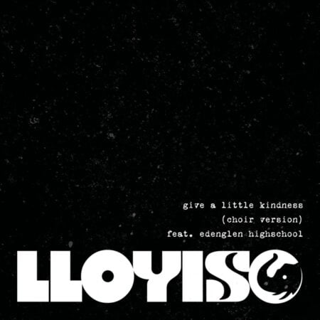 Lloyiso - Give A Little Kindness (Choir Version) ft. Edenglen High School mp3 download lyrics