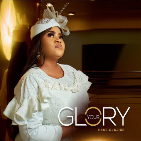 Nene Olajide - Your Glory Album