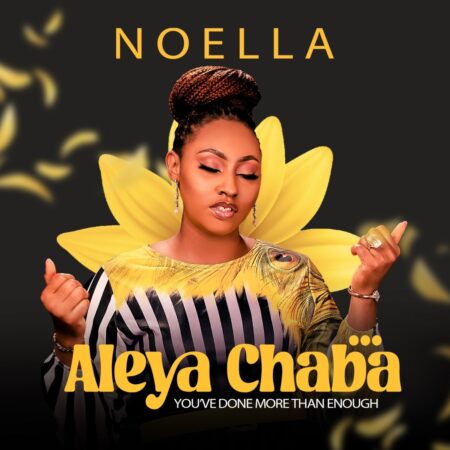 Noella - Aleya Chaba (You've done more than enough) mp3 download lyrics