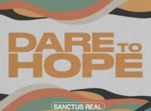 Sanctus Real - Dare to Hope mp3 download lyrics itunes full song