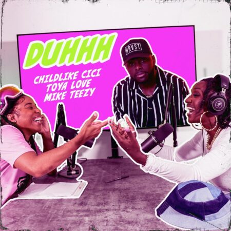 Childlike CiCi - Duhhh ft. Toyalove & Mike Teezy mp3 download lyrics itunes full song