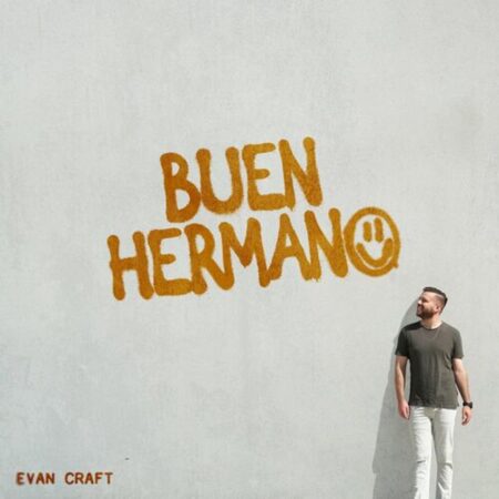 Evan Craft - Buen Hermano mp3 download lyrics itunes full song