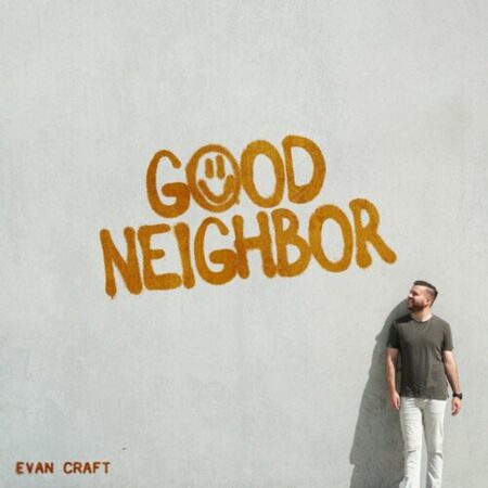Evan Craft - Good Neighbor mp3 download lyrics itunes full song
