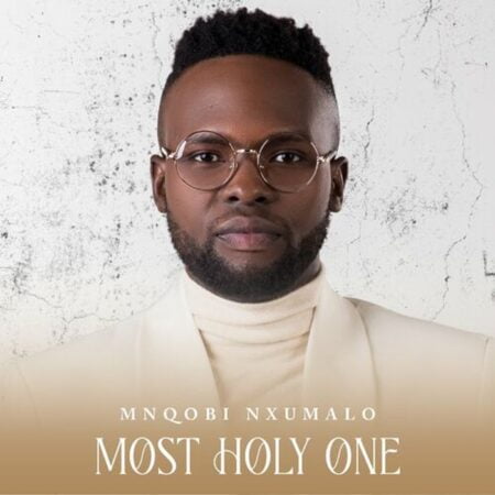 Mnqobi Nxumalo - Most Holy One mp3 download lyrics