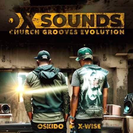 Oskido & X-Wise - Church Grooves Evolution Album