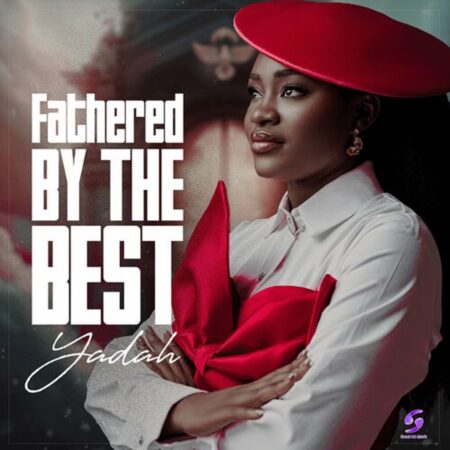 Yadah - Fathered By The Best Album