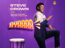 Steve Crown - Ayaaaa mp3 download lyrics