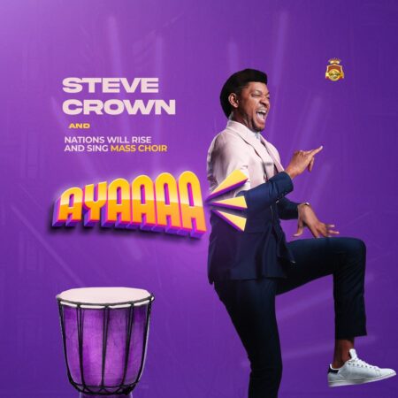 Steve Crown - Ayaaaa mp3 download lyrics