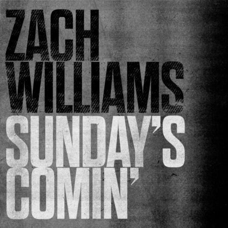 Zach Williams - Sunday's Comin' mp3 download lyrics itunes full song