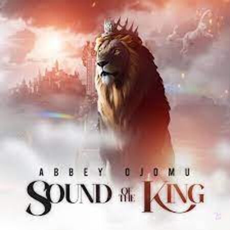 Abbey Ojomu - Sound Of the King mp3 download lyrics itunes full song
