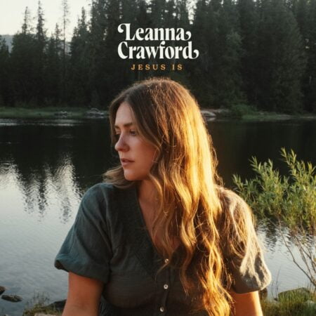 Leanna Crawford - Jesus Is mp3 download lyrics