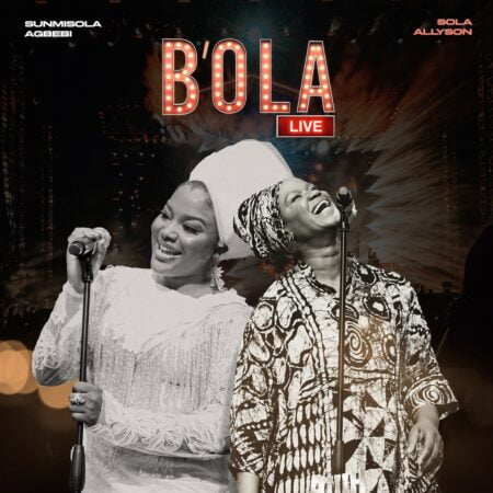 Sunmisola Agbebi & Sola Allyson - B'ola mp3 download lyrics