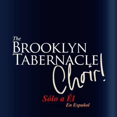 Album: The Brooklyn Tabernacle Choir - Sólo a Él (En Español)