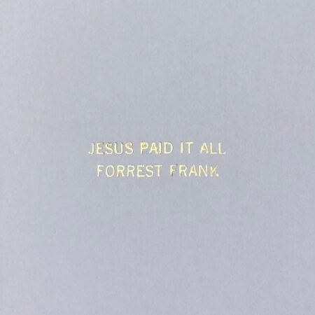 Forrest Frank - Jesus Paid It All music lyrics itunes full song