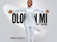Doris Joseph - Olorun mi (My God) mp3 download lyrics