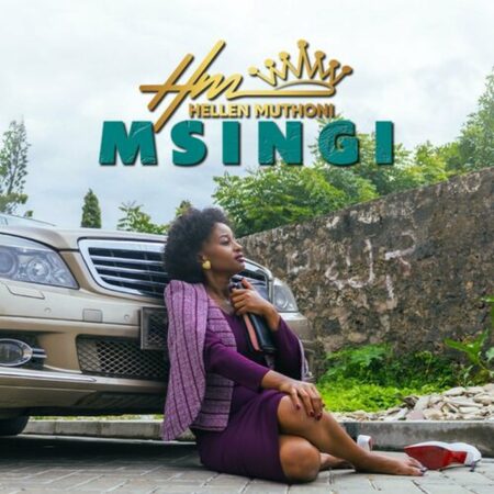 Hellen Muthoni - Msingi mp3 download lyrics itunes full song