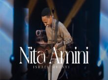 Israel Mbonyi - Nita Amini mp3 download lyrics itunes full song