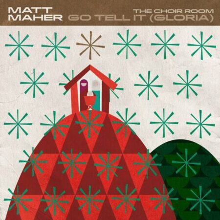 Matt Maher - Go Tell It (Gloria) music download lyrics itunes full song