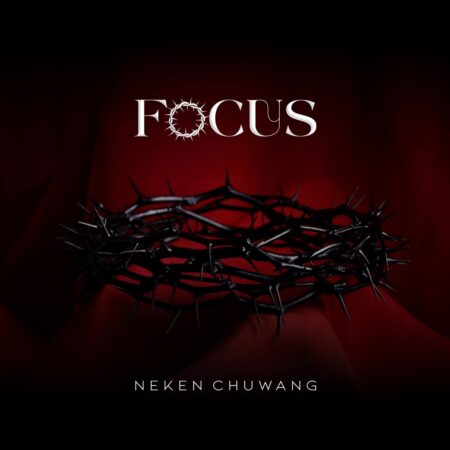 Neken Chuwang - Focus Album
