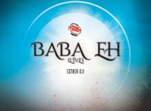 Esther Oji - Baba Eh mp3 download lyrics