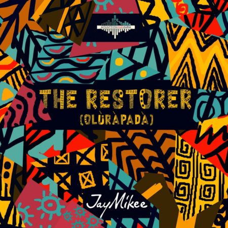 JayMikee - The Restorer (Olurapada) mp3 download lyrics