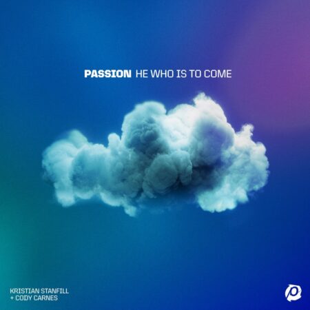Passion - He Who Is To Come music download lyrics