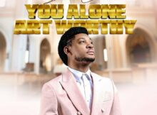 Steve Crown - You Alone Art Worthy mp3 download lyrics