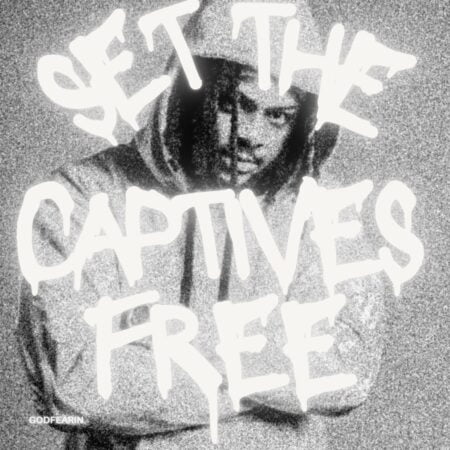 GodFearin - Set the Captives Free Album