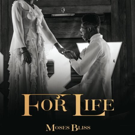 Moses Bliss - For Life mp3 download lyrics itunes full song