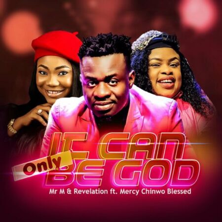 Mr M & Revelation - It Can Only Be God mp3 download lyrics itunes full song
