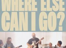 Anchor Hymns - Where Else Can I Go? music download lyrics itunes full song