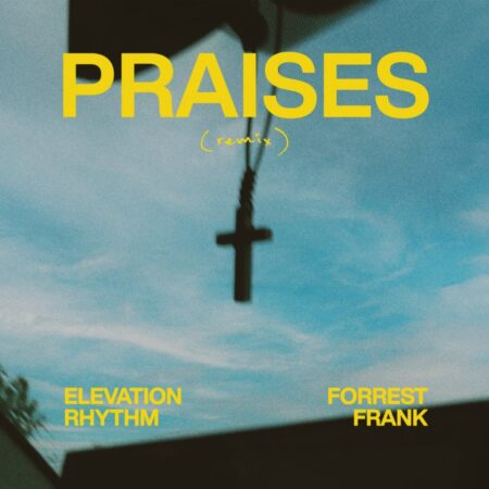 Elevation Rhythm - Praises (Remix) music download lyrics itunes full song