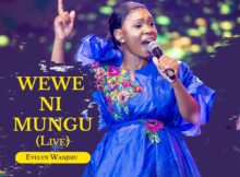 Evelyn Wanjiru - Wewe Ni Mungu mp3 download lyrics