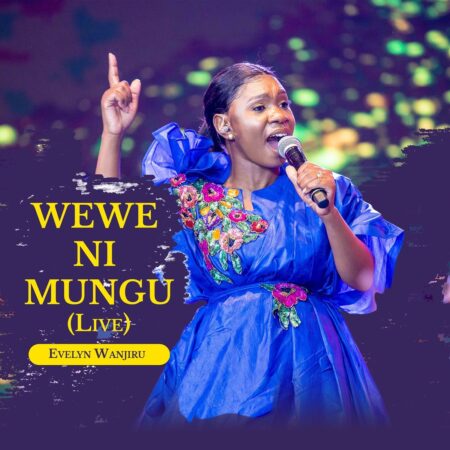 Evelyn Wanjiru - Wewe Ni Mungu mp3 download lyrics