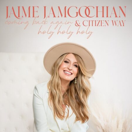 Jaime Jamgochian - Coming Back Again (Holy, Holy, Holy) music download lyrics itunes full song