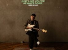 Mack Brock - Just Like You've Always Done music download lyrics itunes full song