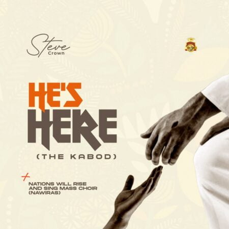 Steve Crown - He's Here (The Kabod) mp3 download lyrics itunes full song