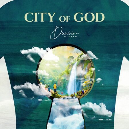 Dunsin Oyekan - City of God mp3 download lyrics itunes full song
