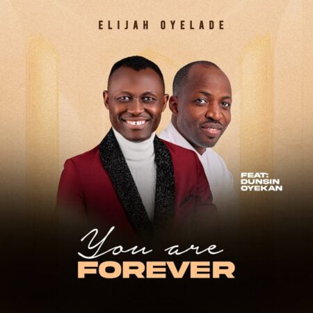 Elijah Oyelade - You Are Forever mp3 download lyrics itunes full song